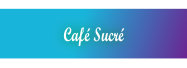 Caf� Sucr�.